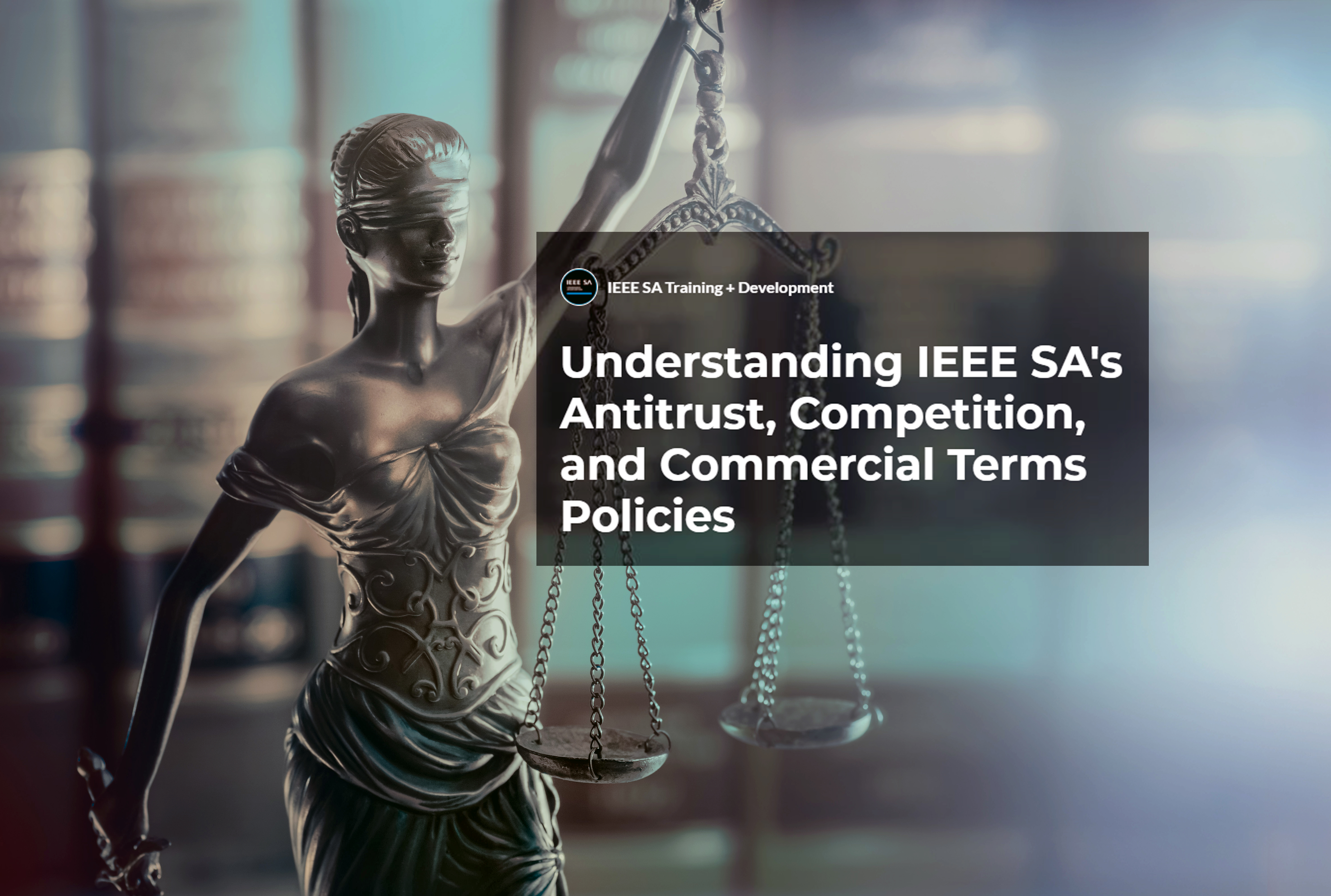 Understanding IEEE SA's Antitrust, Competition, and Commercial Terms Policies
